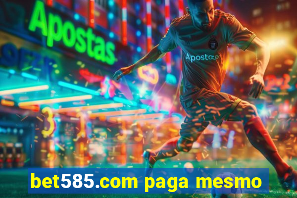 bet585.com paga mesmo